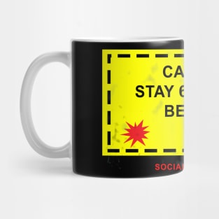 Caution Stay 6 Ft Back Mug